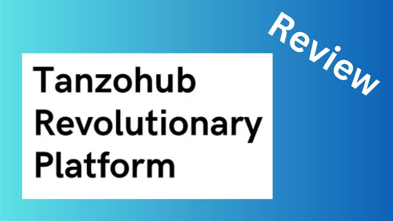 Tanzohub Review | Benefits | Key Features